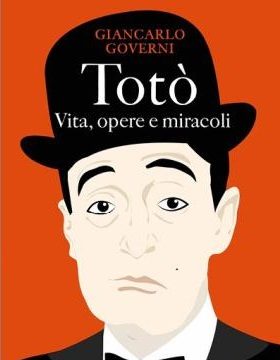 TOTÒ Vita, opere e miracoli - nuovo libro di Giancarlo Governi