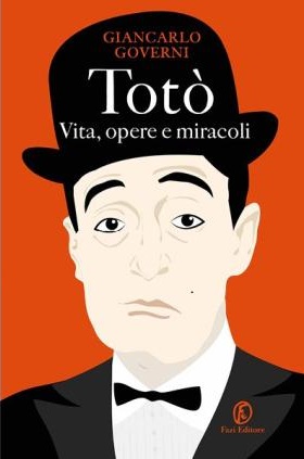 TOTÒ Vita, opere e miracoli - nuovo libro di Giancarlo Governi
